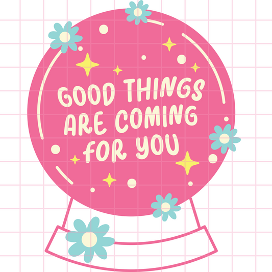 Good Things are Coming