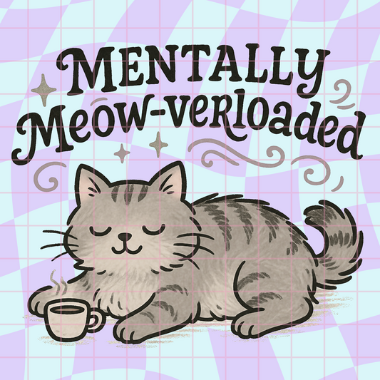 Mentally Meow-verloaded